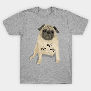 I Love My Pug T-Shirt